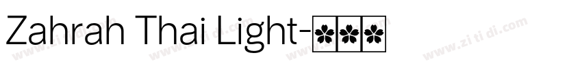Zahrah Thai Light字体转换 Zahrah Thai Light字体转换
